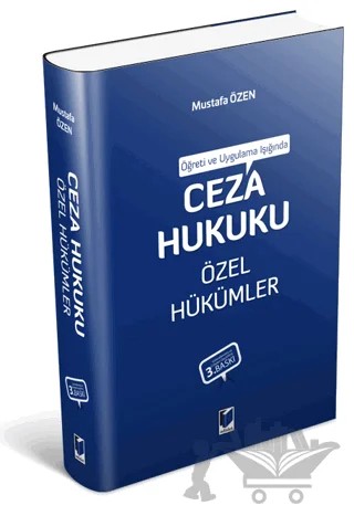 Öğreti ve Uygulama Işığında Ceza Hukuku Özel Hükümler – Mustafa Özen – Adalet Yayınevi kitap kapağı