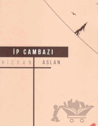 İp Cambazı – Hicran Aslan – Klaros Yayınları kitap kapağı