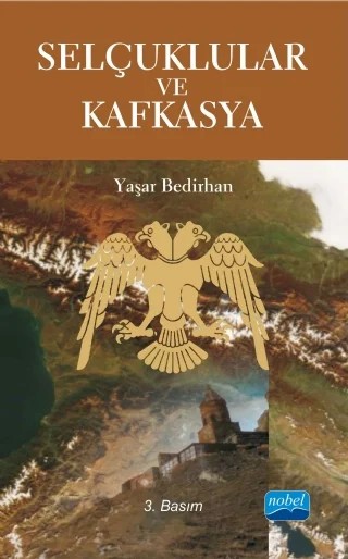 Selçuklular ve Kafkasya – Yaşar Bedirhan – Nobel Akademik Yayıncılık kitap kapağı