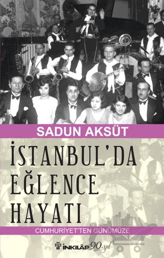 İstanbul'da Eğlence Hayatı – Sadun Aksüt – İnkılap Kitabevi kitap kapağı