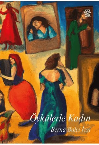 Öykülerle Kadın – Berna Balcı İzgi – Luna Yayınları kitap kapağı