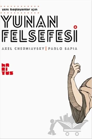 Yunan Felsefesi – Axel Cherniavski – Habitus Kitap kitap kapağı