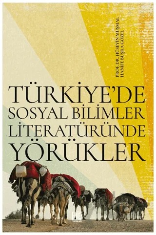 Türkiye’de Sosyal Bilimler Literatüründe Yörükler – Hanife Büşra Gözel, Hüseyin Muşmal – Palet Yayınları kitap kapağı