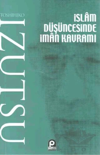 İslam Düşüncesinde İman Kavramı – Toshihiko Izutsu – Pınar Yayınları kitap kapağı