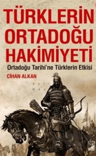 Türklerin Ortadoğu Hakimiyeti – Cihan Alkan – Kamer Yayınları kitap kapağı