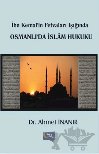 İbn Kemal'in Fetvaları Işığında Osmanlı'da İslam Hukuku – Ahmet İnanır – Gece Kitaplığı kitap kapağı
