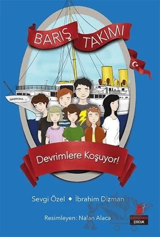 Devrimlere Koşuyor! - Barış Takımı – İbrahim Dizman, Sevgi Özel – Kırmızı Kedi Çocuk kitap kapağı