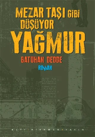 Mezar Taşı Gibi Düşüyor Yağmur – Batuhan Dedde – Altıkırkbeş Yayınları kitap kapağı
