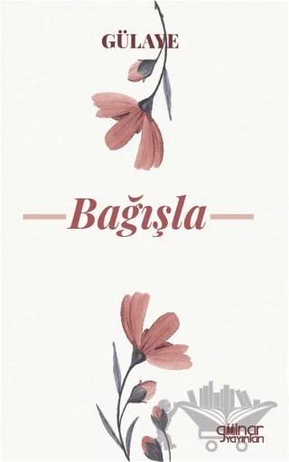 Bağışla – Gülaye – Gülnar Yayınları kitap kapağı
