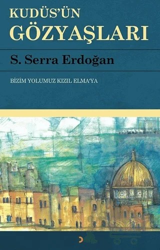 Kudüs'ün Gözyaşları – S. Serra Erdoğan – Cinius Yayınları kitap kapağı
