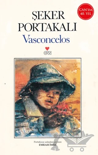 Şeker Portakalı (40. Yıl Özel Baskı) – Jose Mauro de Vasconcelos – Can Yayınları kitap kapağı