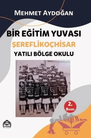 Bir Eğitim Yuvası Şereflikoçhisar - Yatılı Bölge Okulu – Mehmet Aydoğan – Kekeme Yayınları kitap kapağı