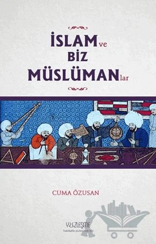 İslam ve Biz Müslümanlar – Cuma Özusan – Yüzleşme Yayınları kitap kapağı
