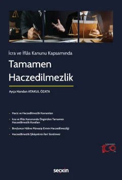 İcra ve İflâs Kanunu KapsamındaTamamen Haczedilmezlik – Ayça Handan Atakul Özata – Seçkin Yayıncılık kitap kapağı