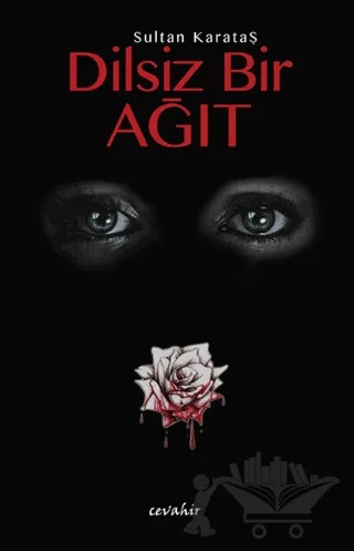 Dilsiz Bir Ağıt – Sultan Karataş – Cevahir Yayınları kitap kapağı
