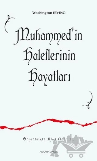 Muhammed’in Haleflerinin Hayatları – Washington Irving – Ankara Okulu Yayınları kitap kapağı