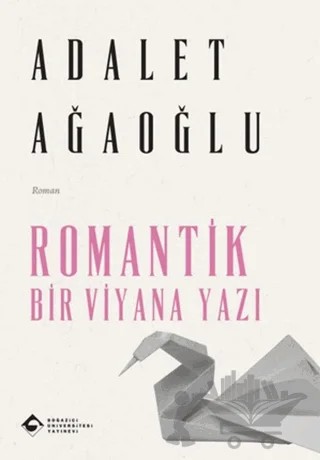 Romantik Bir Viyana Yazı – Adalet Ağaoğlu – Boğaziçi Üniversitesi Yayınevi kitap kapağı