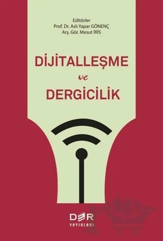 Dijitalleşme ve Dergicilik – Aslı Yapar Gönenç, Mesut İris – Der Yayınları kitap kapağı