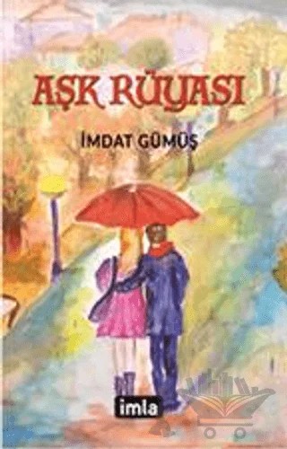 Aşk Rüyası – İmdat Gümüş – İmla Kitap kitap kapağı
