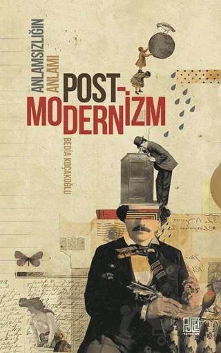 Anlamsızlığın Anlamı Postmodernizm – Bedia Koçakoğlu – Palet Yayınları kitap kapağı