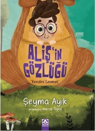 Aliş'in Gözlüğü – Şeyma Ayık – Altın Kitaplar kitap kapağı
