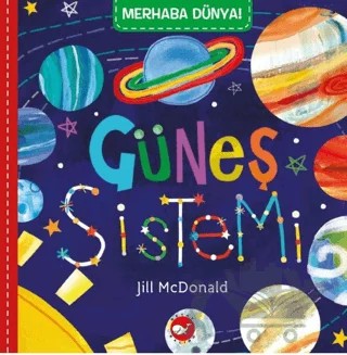Merhaba Dünya! Güneş Sistemi – Jill McDonald – Beyaz Balina Yayınları kitap kapağı