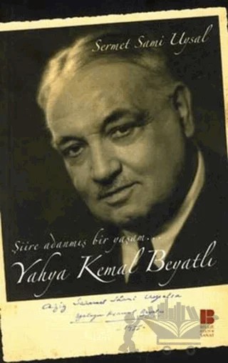 Yahya Kemal Beyatlı Şiire Adanmış Bir Yaşam... – Sermet Sami Uysal – Bilge Kültür Sanat kitap kapağı