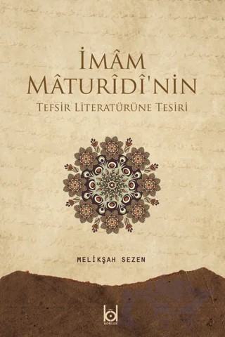 İmam Maturidi'nin Tefsir Literatürüne Tesiri – Melikşah Sezen – Kökler Kitabevi kitap kapağı