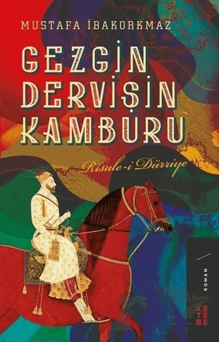 Gezgin Dervişin Kamburu – Mustafa İbakorkmaz – Ketebe Yayınları kitap kapağı