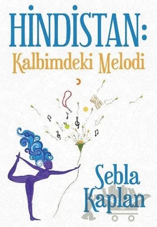 Hindistan: Kalbimdeki Melodi – Sebla Kaplan – Cinius Yayınları kitap kapağı