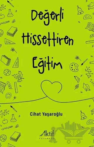 Değerli Hissettiren Eğitim – Cihat Yaşaroğlu – Aktif Yayınevi kitap kapağı