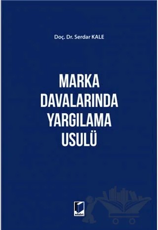 Marka Davalarında Yargılama Usülü – Serdar Kale – Adalet Yayınevi kitap kapağı