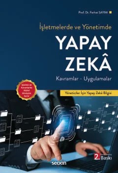 İşletmelerde ve Yönetimde Yapay Zeka Kavramlar – Uygulamalar – Ferhat Sayım – Seçkin Yayıncılık kitap kapağı