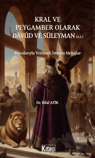 Kral ve Peygamber Olarak Davud ve Süleyman (A.S.) – Bilal Atik – Kitap Dünyası Yayınları kitap kapağı