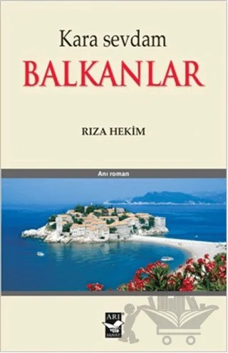 Kara Sevdam - Balkanlar – Rıza Hekim – Arı Sanat Yayınevi kitap kapağı