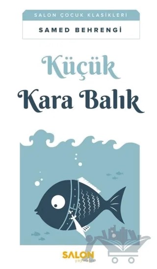 Küçük Kara Balık – Samed Behrengi – Salon Yayınları - Çocuk kitap kapağı