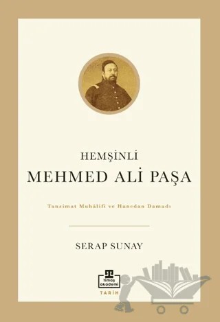 Hemşinli Mehmed Ali Paşa – Serap Sunay – Timaş Akademi kitap kapağı
