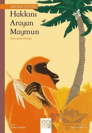 Hakkını Arayan Maymun - Dünyadan Öyküler – Claire Laurens – 1001 Çiçek Kitaplar kitap kapağı