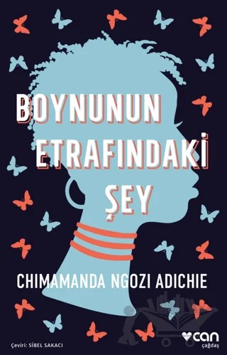 Boynunun Etrafındaki Şey – Chimamanda Ngozi Adichie – Can Yayınları kitap kapağı