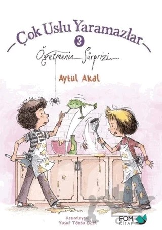 Öğretmenin Sürprizi - Çok Uslu Yaramazlar 3 – Aytül Akal – FOM Kitap kitap kapağı