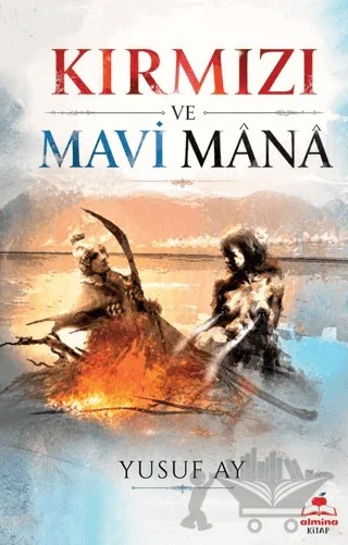 Kırmızı ve Mavi Mana – Yusuf Ay – Almina Kitap kitap kapağı