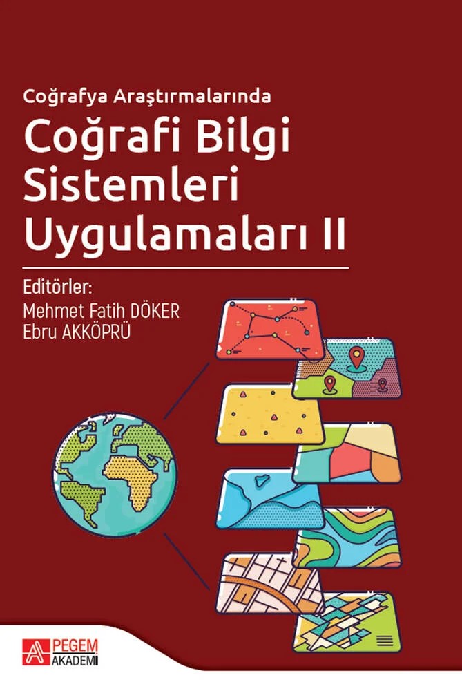 Coğrafya Araştırmalarında Coğrafi Bilgi Sistemleri Uygulamaları II – Mehmet Fatih Döker, Ali Uzun, Dündar Dağlı, Ebru Akköprü – Pegem Akademi Yayıncılık kitap kapağı