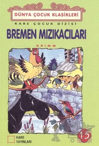 Bremen Mızıkacıları – Grimm Kardeşler – Kare Yayınları kitap kapağı