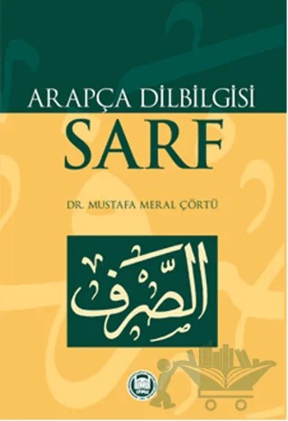 Arapça Dilbilgisi - Sarf – Mustafa Meral Çörtü – Marmara Üniversitesi İlahiyat Fakültesi Vakfı kitap kapağı