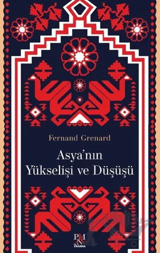 Asya’nın Yükselişi ve Düşüşü – Fernand Grenard – Panama Yayıncılık kitap kapağı