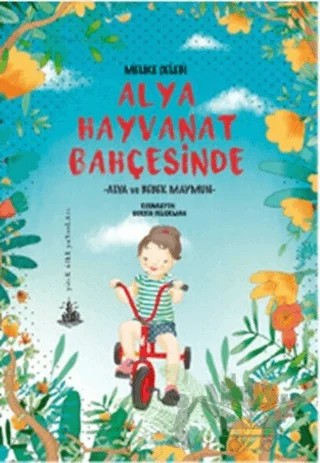 Alya Hayvanat Bahçesinde – Melike Çelebi – Yitik Ülke Yayınları kitap kapağı
