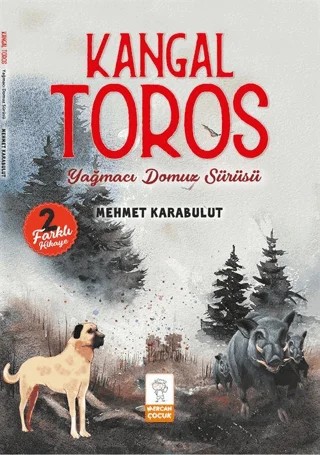 Kangal Toros - Yağmacı Domuz Sürüsü – Mehmet Karabulut – Mercan Çocuk Yayınları kitap kapağı