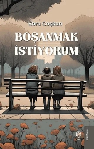 Boşanmak İstiyorum – Ebru Coşkun – UGİ kitap kapağı
