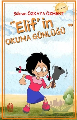 Elif’in Okuma Günlüğü – Şükran Özkaya Özmert – Yükseliş Yayınları kitap kapağı