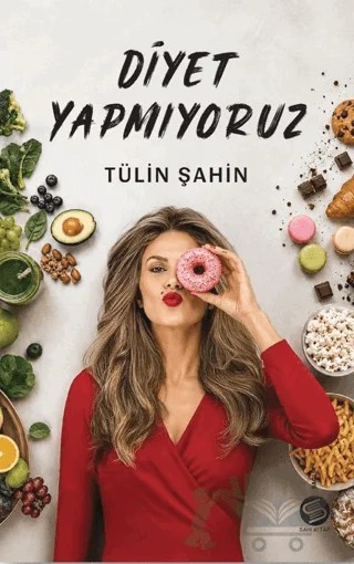 Diyet Yapmıyoruz – Tülin Şahin – Sahi Kitap kitap kapağı
